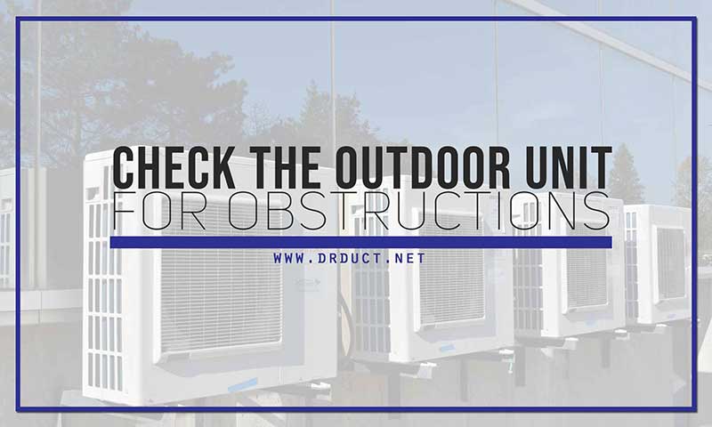 Check the outdoor unit for obstructions