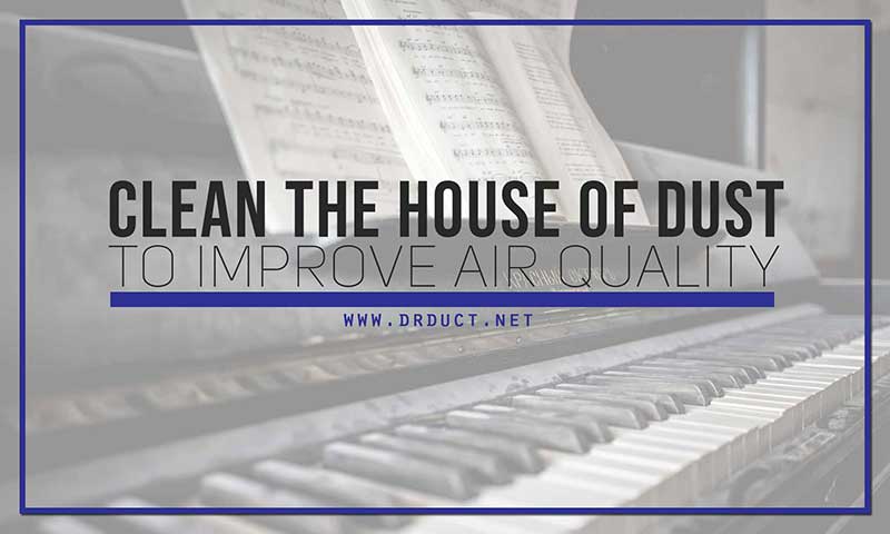 Clean the house of dust to improve air quality